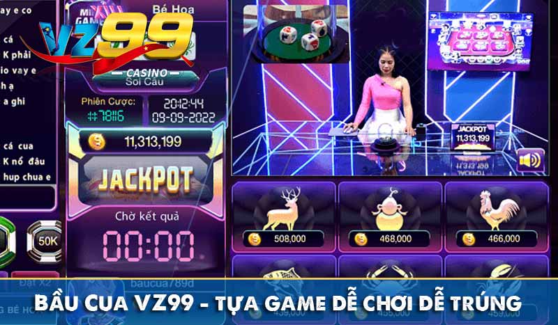 bầu cua vz99 tựa game dễ chơi dễ trúng