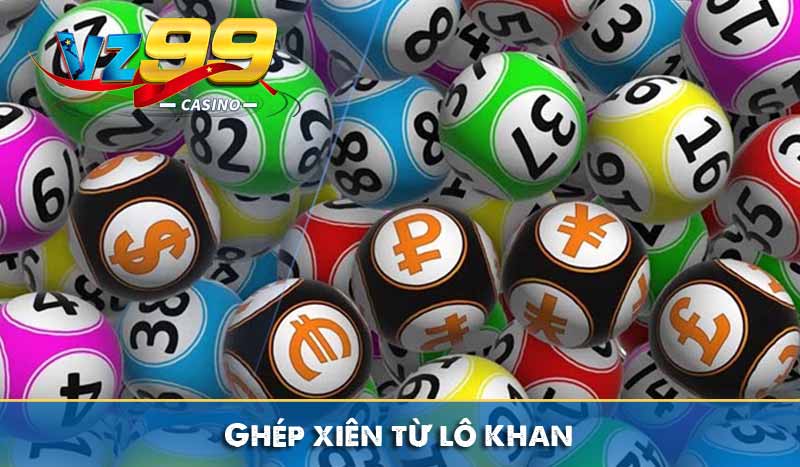 Ghép xiên từ lô khan