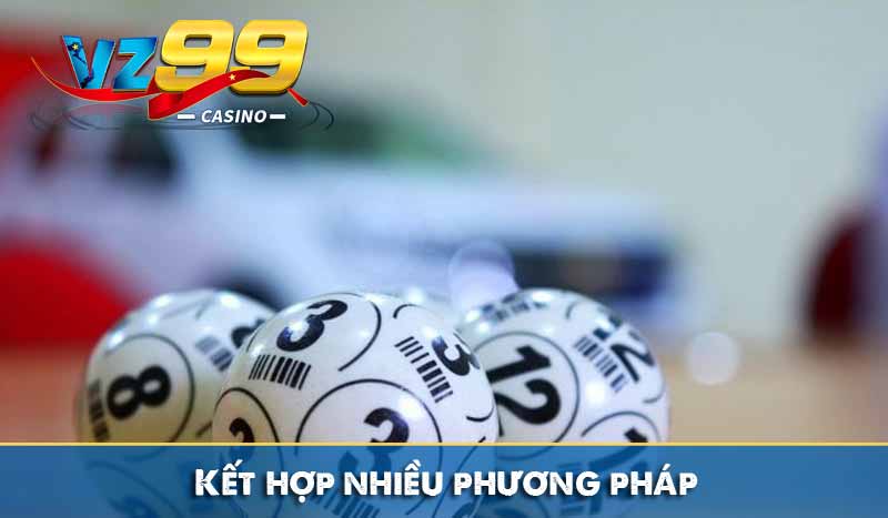Phương pháp Bắt lô giải 7 chuẩn xác từ chuyên gia Kết hợp nhiều phương pháp