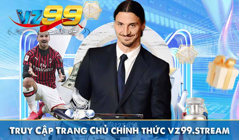 truy cập trang chủ chính thức vz99.stream