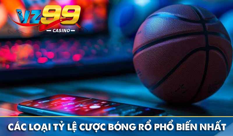 Tỷ lệ cược bóng rổ là gì? Top 3 loại cược phổ biến nhất Các loại tỷ lệ cược bóng rổ phổ biến nhất