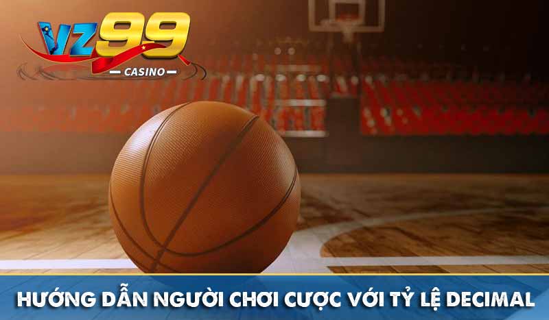 Tỷ lệ cược bóng rổ là gì? Top 3 loại cược phổ biến nhất Hướng dẫn người chơi cược với tỷ lệ Decimal