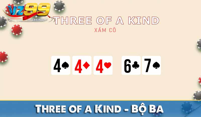 Bảng xếp hạng Tay Bài Poker từ mạnh đến yếu Three of a Kind – Bộ Ba