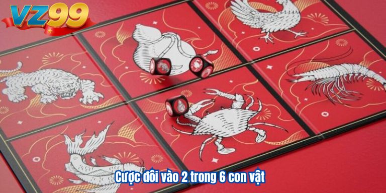 Cược đôi vào 2 trong 6 con vật